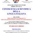 CICLO DI CINQUE INCONTRI DEDICATO ALLA   CONOSCENZA SCIENTIFICA   DELLA   LINGUA ITALIANA     Condividi su Facebook Condividi su Twitter Stampa Invia ad un amico